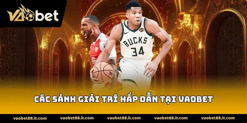 Các sảnh giải trí hấp dẫn tại VAOBET