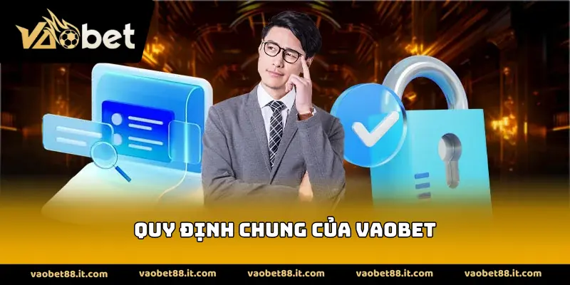 Quy định chung của vaobet
